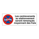 Les contrevenants au stationnement seront remorqués moyennant des frais