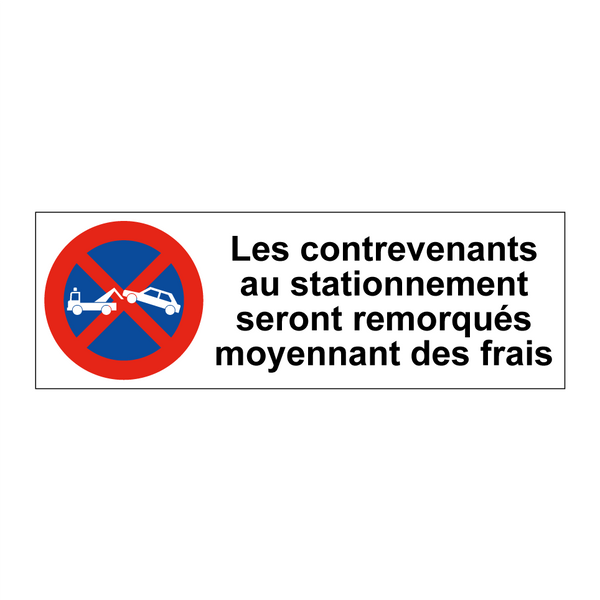 Les contrevenants au stationnement seront remorqués moyennant des frais