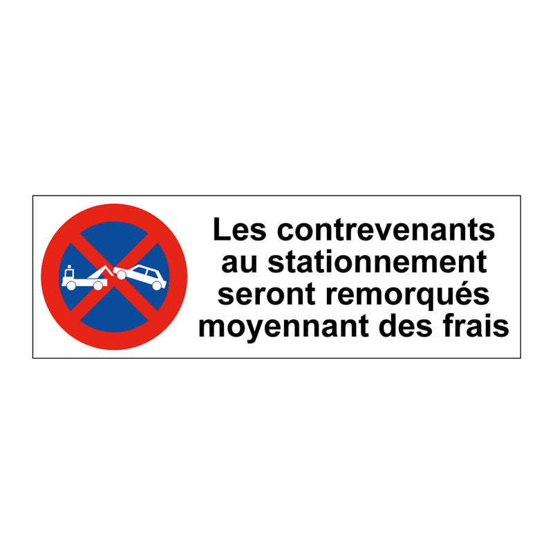 Les contrevenants au stationnement seront remorqués moyennant des frais