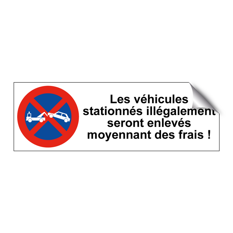Les véhicules stationnés illégalement seront enlevés moyennant des frais !