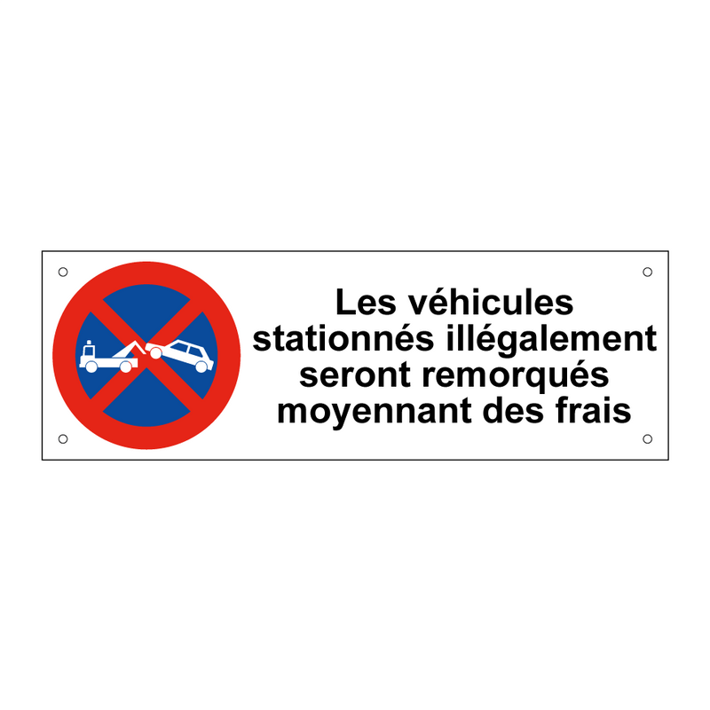 Les véhicules stationnés illégalement seront remorqués moyennant des frais