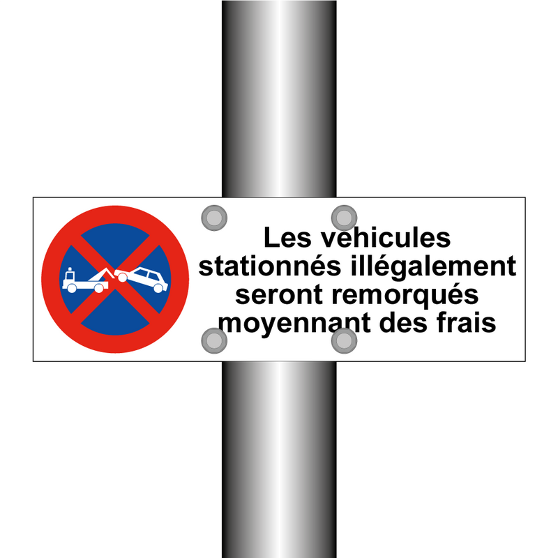 Les véhicules stationnés illégalement seront remorqués moyennant des frais