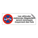 Les véhicules stationnés illégalement seront remorqués moyennant des frais