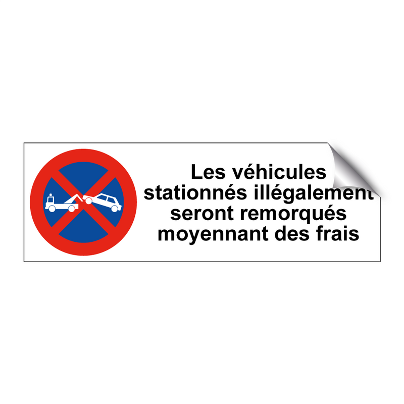 Les véhicules stationnés illégalement seront remorqués moyennant des frais