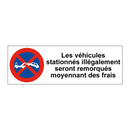 Les véhicules stationnés illégalement seront remorqués moyennant des frais