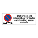 Stationnement interdit Les véhicules en infraction seront enlevés