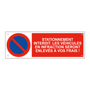 Stationnement interdit. Les véhicules en infraction seront enlevés à vos frais !