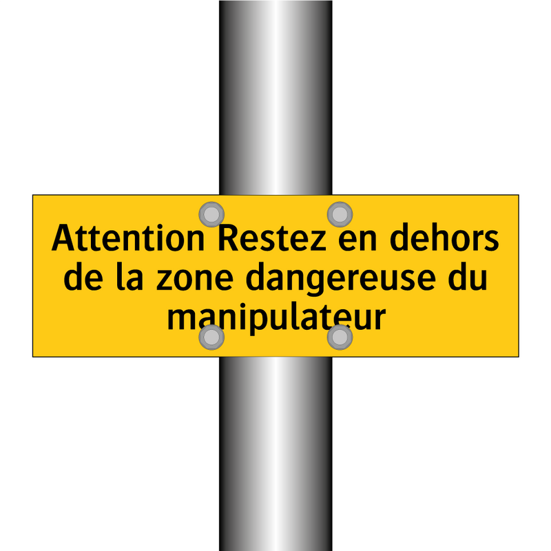 Attention Restez en dehors de la zone dangereuse du manipulateur