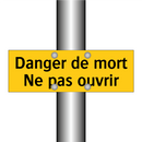 Danger de mort Ne pas ouvrir