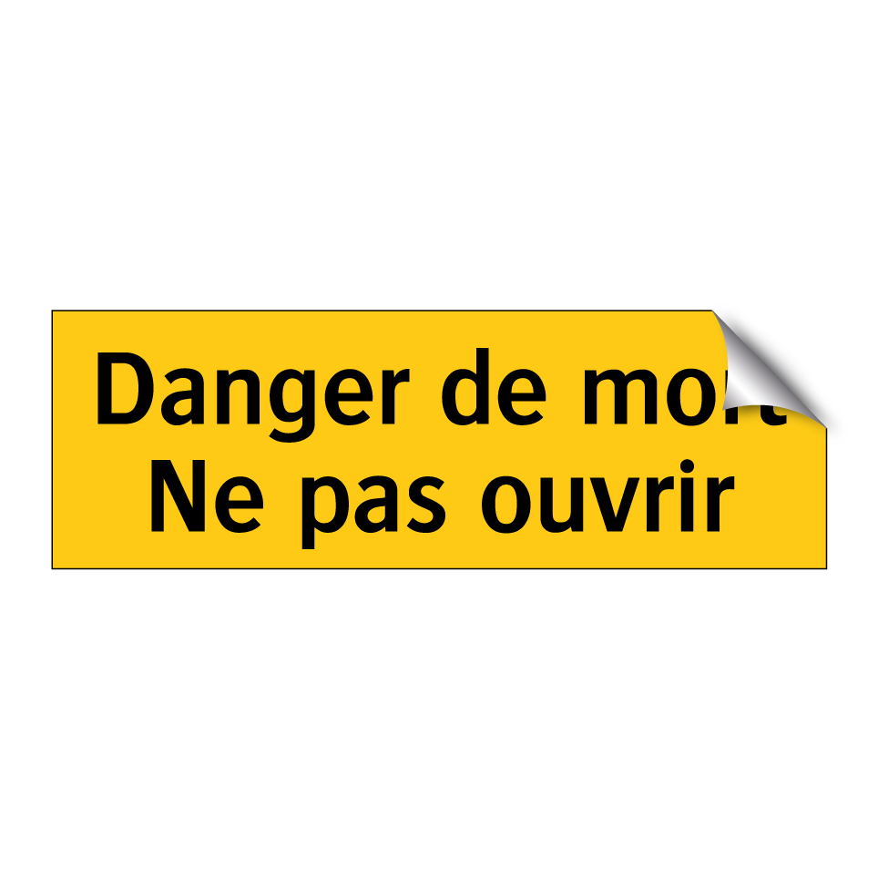 Danger de mort Ne pas ouvrir