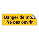 Danger de mort Ne pas ouvrir