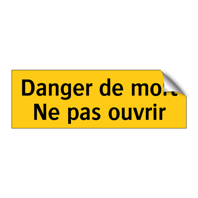 Danger de mort Ne pas ouvrir