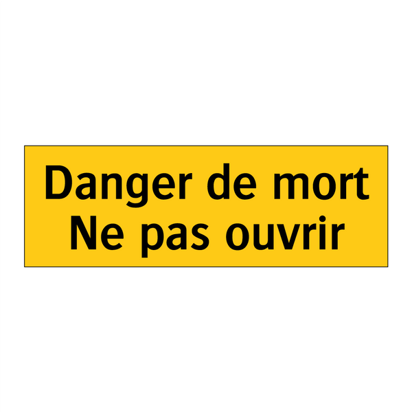 Danger de mort Ne pas ouvrir