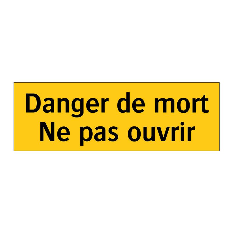 Danger de mort Ne pas ouvrir