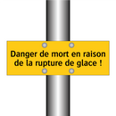 Danger de mort en raison de la rupture de glace !