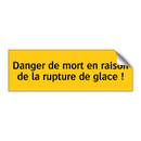 Danger de mort en raison de la rupture de glace !