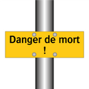 Danger de mort !