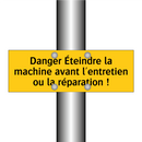 Danger Éteindre la machine avant l'entretien ou la réparation !