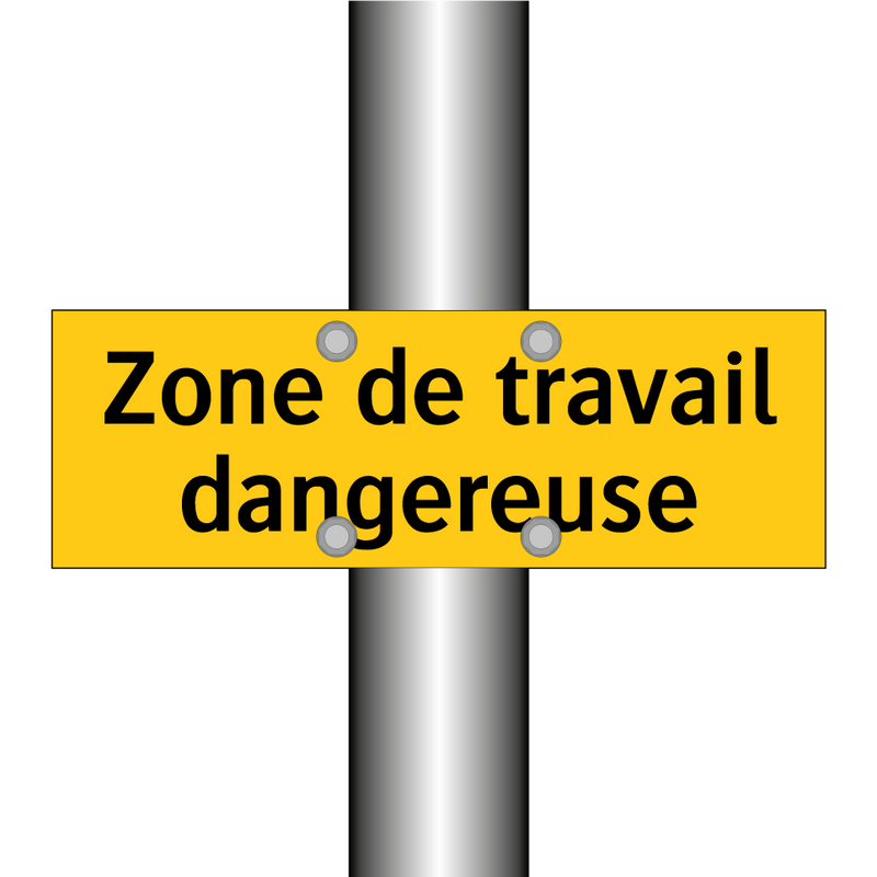 Zone de travail dangereuse