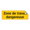 Zone de travail dangereuse