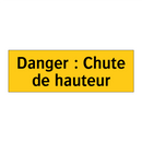 Danger : Chute de hauteur