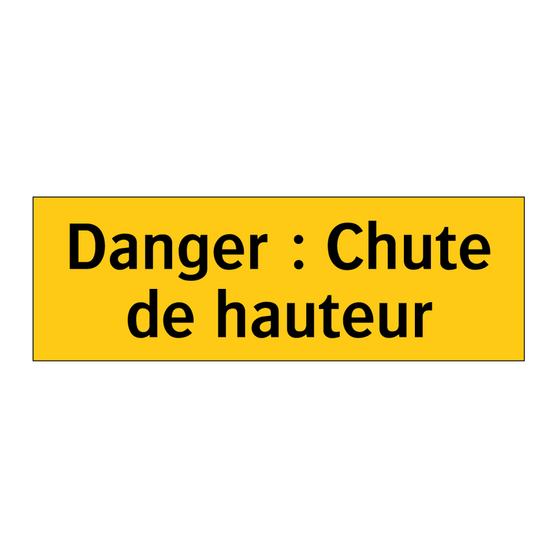 Danger : Chute de hauteur