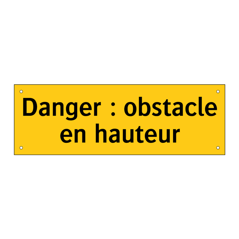 Danger : obstacle en hauteur