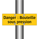 Danger : Bouteille sous pression