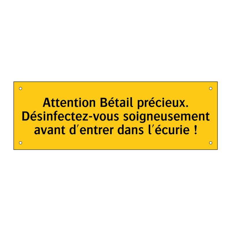 Attention Bétail précieux. Désinfectez-vous soigneusement avant d'entrer dans l'écurie !