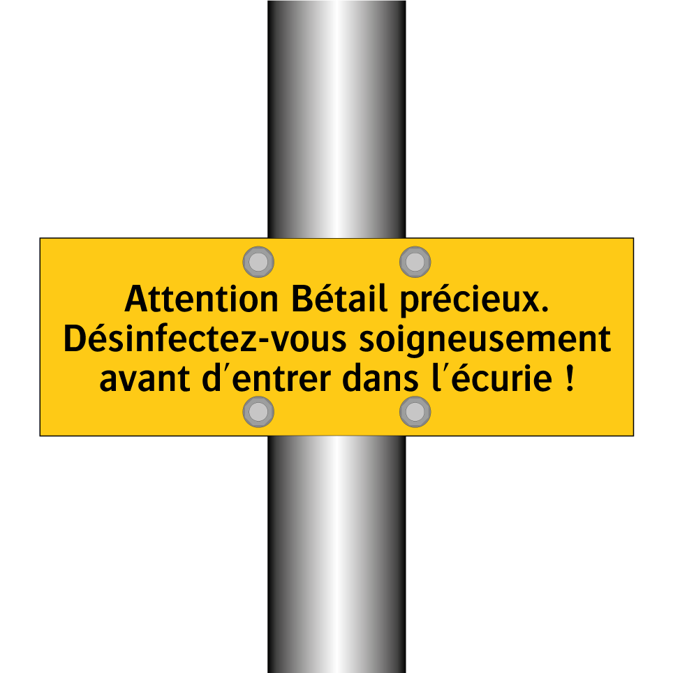 Attention Bétail précieux. Désinfectez-vous soigneusement avant d'entrer dans l'écurie !
