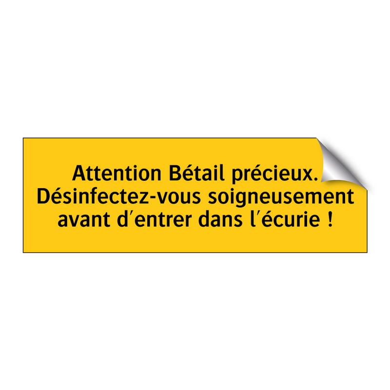 Attention Bétail précieux. Désinfectez-vous soigneusement avant d'entrer dans l'écurie !