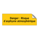 Danger : Risque d'asphyxie atmosphérique