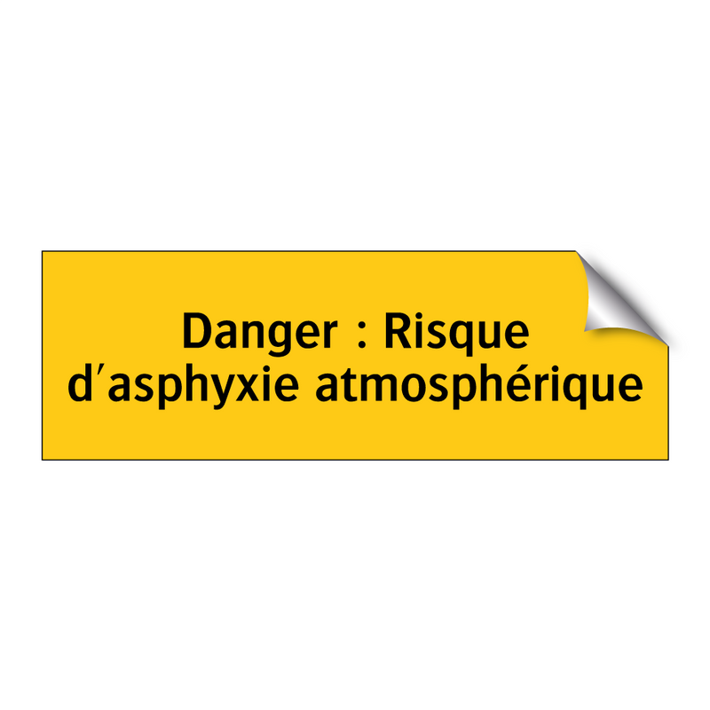 Danger : Risque d'asphyxie atmosphérique