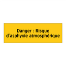 Danger : Risque d'asphyxie atmosphérique