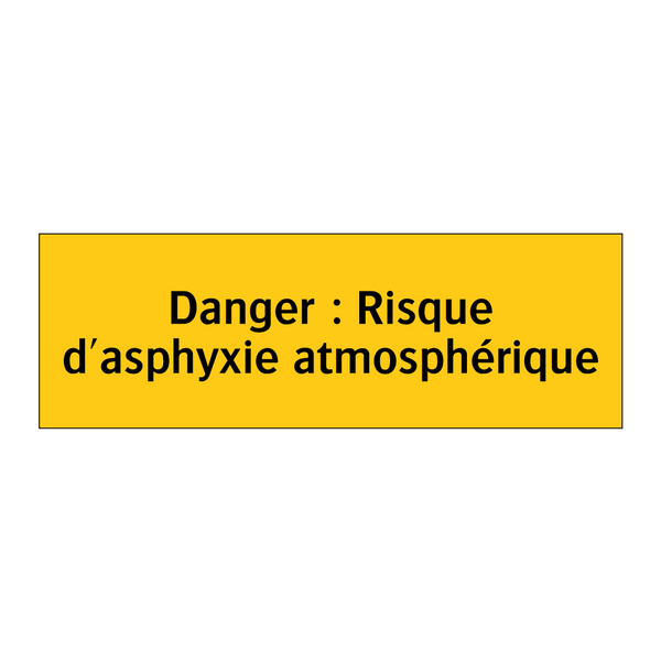 Danger : Risque d'asphyxie atmosphérique