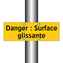 Danger : Surface glissante