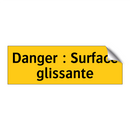 Danger : Surface glissante