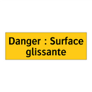 Danger : Surface glissante