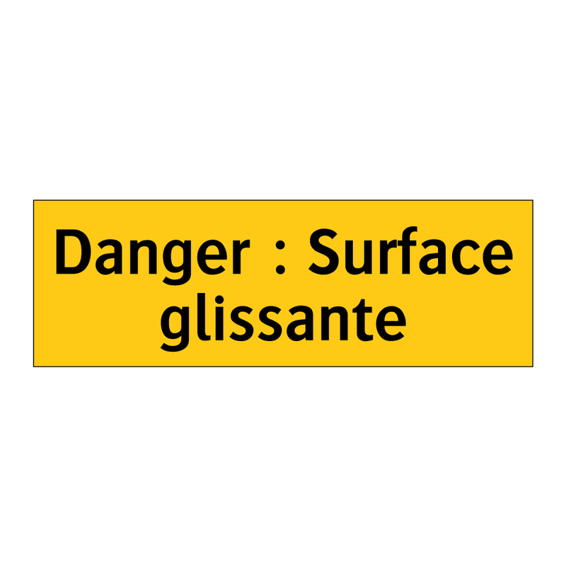 Danger : Surface glissante