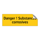 Danger ! Substances corrosives