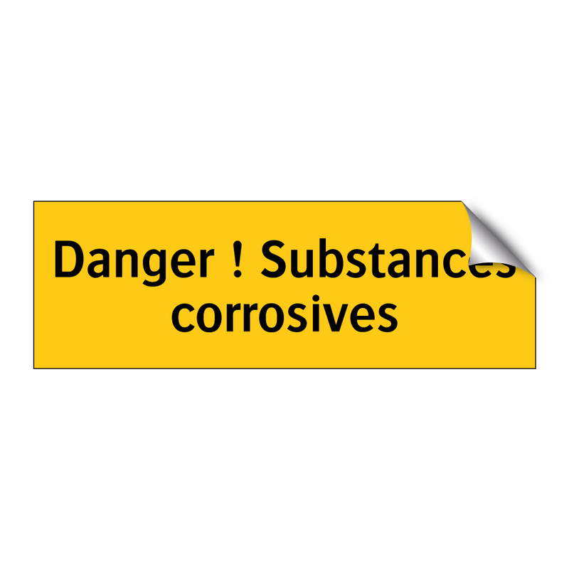 Danger ! Substances corrosives
