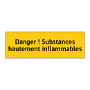 Danger ! Substances hautement inflammables