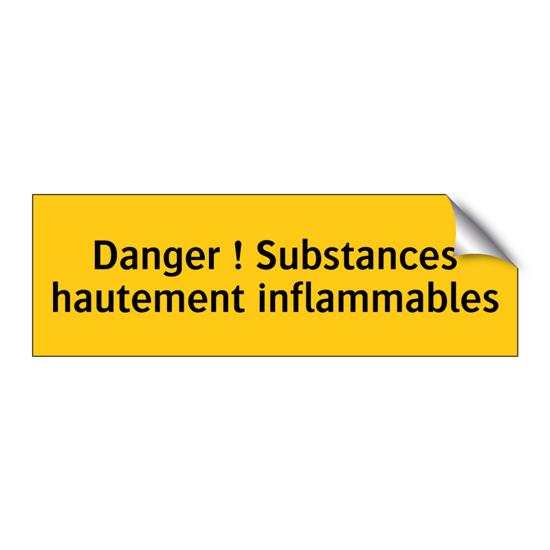 Danger ! Substances hautement inflammables