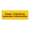 Danger ! Substances hautement inflammables