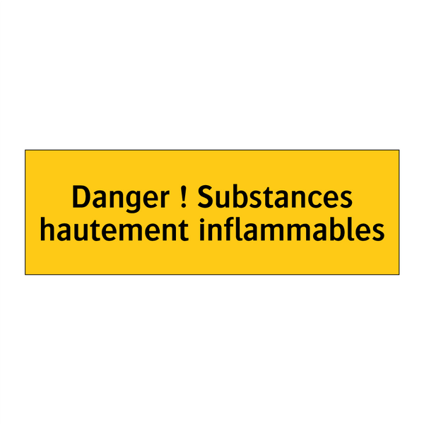 Danger ! Substances hautement inflammables