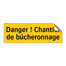 Danger ! Chantier de bûcheronnage