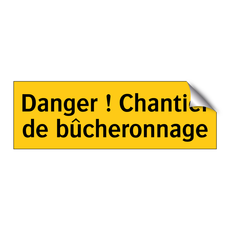 Danger ! Chantier de bûcheronnage
