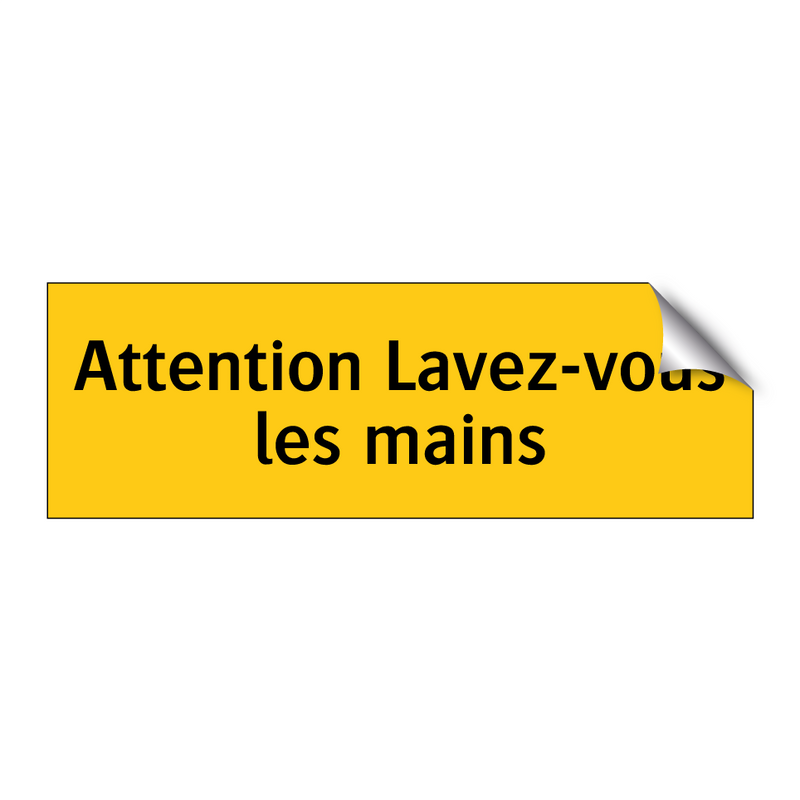 Attention Lavez-vous les mains