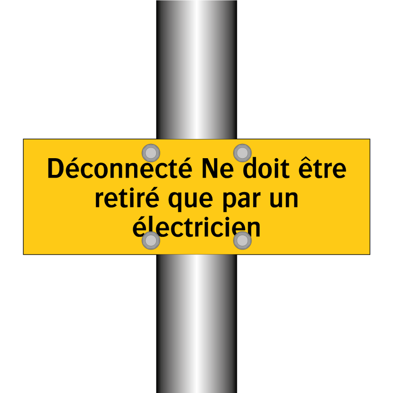 Déconnecté Ne doit être retiré que par un électricien