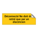 Déconnecté Ne doit être retiré que par un électricien